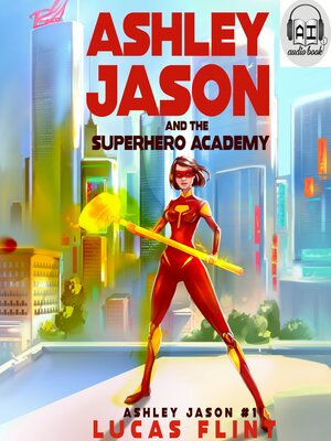 cover image of Ashley Jason and the Superhero Academy